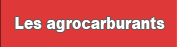 Les agrocarburants