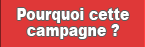 Pourquoi cette campagne